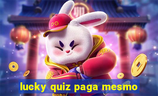 lucky quiz paga mesmo